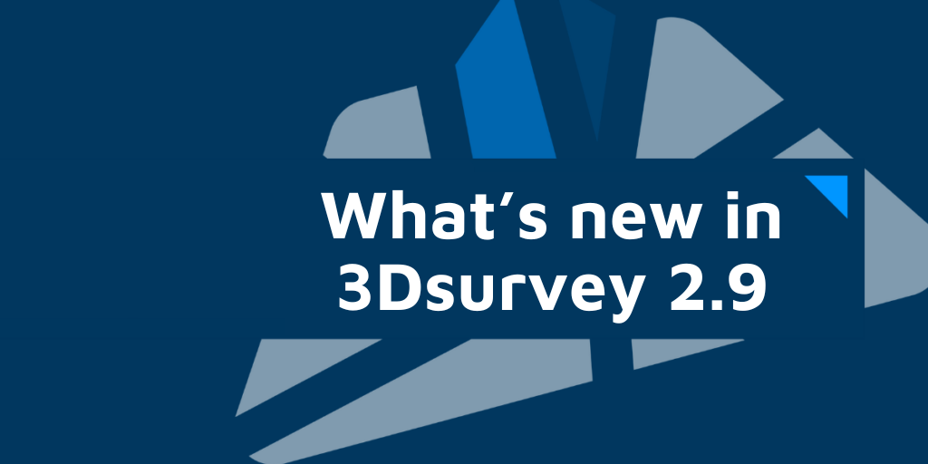 What’s new in 3Dsurvey 2.9.0